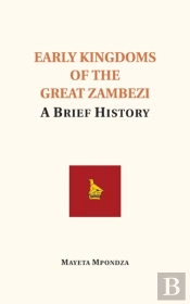 Early Kingdoms Of The Great Zambezi
