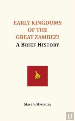 Bertrand.pt - Early Kingdoms Of The Great Zambezi