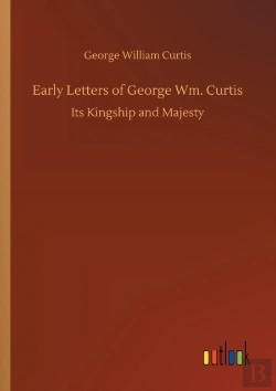 Bertrand.pt - Early Letters Of George Wm. Curtis