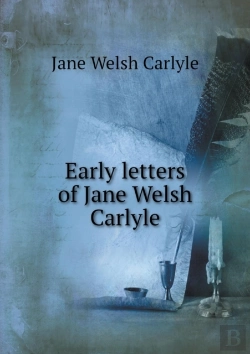 Bertrand.pt - Early Letters Of Jane Welsh Carlyle