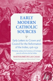 Early Letters To Crown And The Council For The Reformation Of The Indies, 1516-1531
