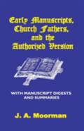 Early Manuscripts, Church Fathers And The Authorized Version With Manuscript Digests And Summaries