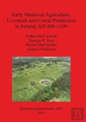 Early Medieval Agriculture, Livestock And Cereal Production In Ireland, Ad 400-1100