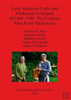 Bertrand.pt - Early Medieval Crafts And Production In Ireland Ad 400-1100: The Evidence From Rural Settlements