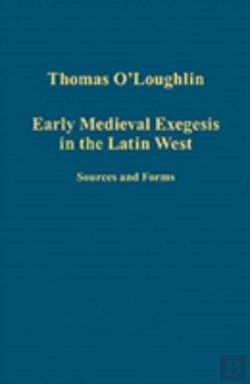 Bertrand.pt - Early Medieval Exegesis In The Latin West