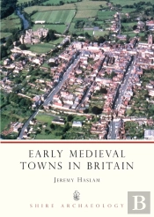 Early Medieval Towns In Britain