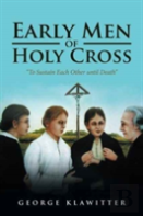 Early Men Of Holy Cross