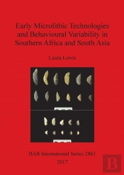 Early Microlithic Technologies And Behavioural Variability In Southern Africa And South Asia