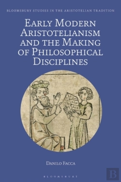 Bertrand.pt - Early Modern Aristotelianism And The Making Of Philosophical Disciplines