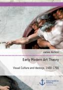 Early Modern Art Theory. Visual Culture And Ideology, 1400-1700