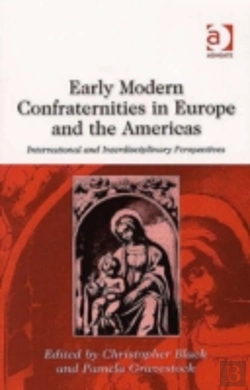 Bertrand.pt - Early Modern Confraternities In Europe And The Americas