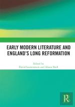 Early Modern Literature And Englandâ€™S Long Reformation