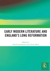 Early Modern Literature And Englandâ€™S Long Reformation