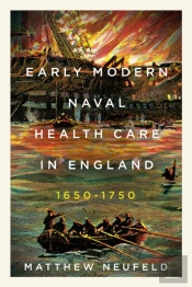 Early Modern Naval Health Care In England, 1650-1750