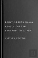 Early Modern Naval Health Care In England, 1650â€“1750