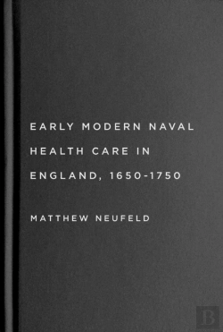 Bertrand.pt - Early Modern Naval Health Care In England, 1650â€“1750