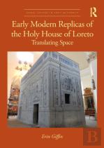 Early Modern Replicas Of The Holy House Of Loreto