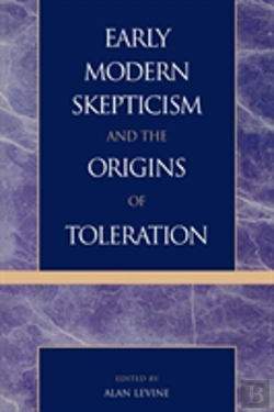 Bertrand.pt - Early Modern Skepticism And The Origins Of Toleration