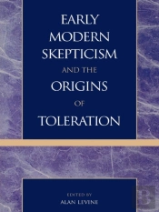 Early Modern Skepticism And The Origins Of Toleration