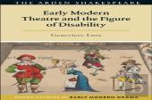 Early Modern Theatre And The Figure Of Disability