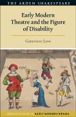 Early Modern Theatre And The Figure Of Disability