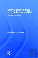 Early Modern Women And The Problem Of Evil