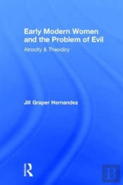 Early Modern Women And The Problem Of Evil