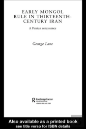 Early Mongol Rule In Thirteenth-Century Iran