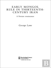 Early Mongol Rule In Thirteenth-Century Iran