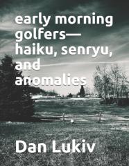 Early Morning Golfers-Haiku, Senryu, And Anomalies