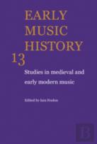 Early Music History: Volume 13