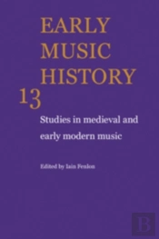 Early Music History: Volume 13
