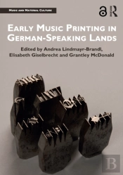 Early Music Printing In German-Speaking Lands