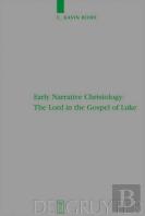 Early Narrative Christology: The Lord In The Gospel Of Luke
