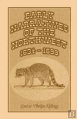 Bertrand.pt - Early Narratives Of The Northwest: 1634-1699