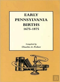 Bertrand.pt - Early Pennsylvania Births 1675-1875