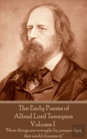 Early Poems Of Alfred Lord Tennyson - Volume I