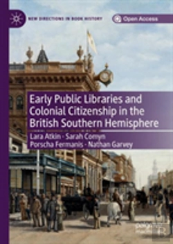 Bertrand.pt - Early Public Libraries And Colonial Citizenship In The British Southern Hemisphere