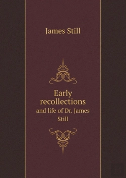 Bertrand.pt - Early Recollections And Life Of Dr. James Still