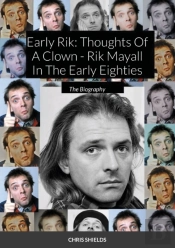 Early Rik: Thoughts Of A Clown - Rik Mayall In The Early Eighties