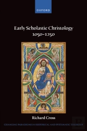Early Scholastic Christology 1050-1250