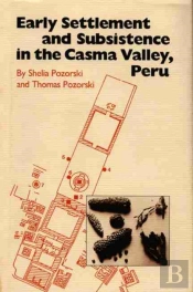 Early Settlement And Subsistence In The Casma Valley, Peru