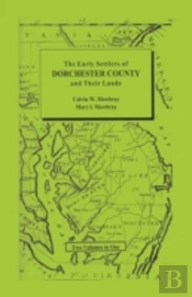 Early Settlers Of Dorchester County And