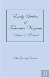Early Settlers Of Tidewater Virginia, Volume 2 (Revised)