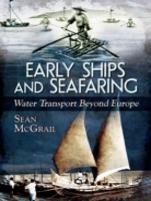 Early Ships And Seafaring: Water Transport Beyond Europe