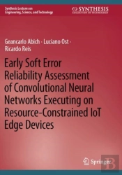 Early Soft Error Reliability Assessment Of Convolutional Neural Networks Executing On Resource-Constrained Iot Edge Devices