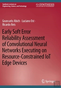 Bertrand.pt - Early Soft Error Reliability Assessment Of Convolutional Neural Networks Executing On Resource-Constrained Iot Edge Devices