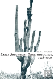 Early Southwest Ornithologists, 1528-1900