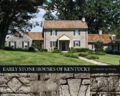 Early Stone Houses Of Kentucky