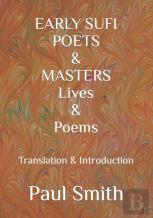Early Sufi Poets & Masters Lives & Poems